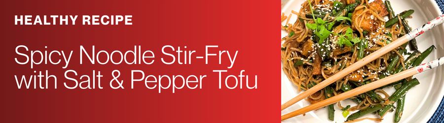 Spicy Noodle Stir- Fry with Salt and Pepper Tofu