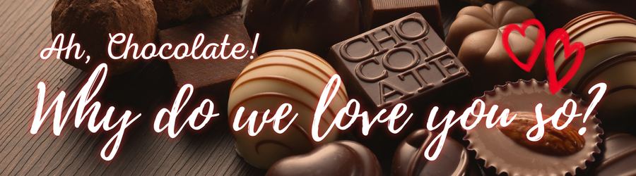 We love chocolate – but why do we associate it so much with love, especially around Valentine’s Day?